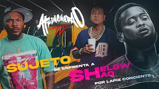 Fuerte enfrentamiento entre Sujeto y Shelow Shaq por Lápiz Conciente  AtrincheraoTV  EP5 [upl. by Marnie732]