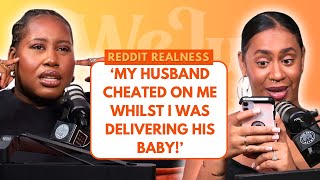 MY HUSBAND CHEATED ON ME WHILST I WAS GIVING BIRTH  REDDIT REALNESS  WE JUST GOT HERE PODCAST [upl. by Eila254]