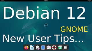 Debian 12  GNOME  Tips for New Users [upl. by Lisa]