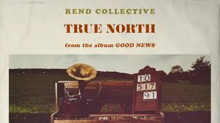 Rend Collective  True North Audio [upl. by Lindy]