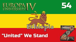 EU4  Ethiopia  Ep54 quotUnitedquot We Stand [upl. by Stelle]