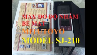 Hướng dẫn sử dụng máy đo độ nhám Mitutoyo SJ210 clip 1 [upl. by Lsil470]