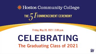 HOSTOS 51ST COMMENCEMENT CEREMONY  CLASS OF 2021 DIGITALVIRTUAL [upl. by Noicpesnoc]