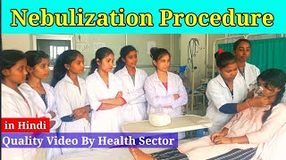 Nebulization Procedure in Nursing  Nebulization कैसे देते है  Health Sector [upl. by Doi]