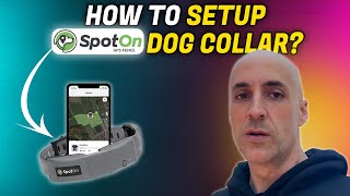 HOW to SETUP the SpotOn GPS Dog Collar [upl. by Jefferson]