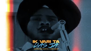 IK VARI TA DAS JA  NACHATTAR CHATTA X JOSH SIDHU [upl. by Colbye]