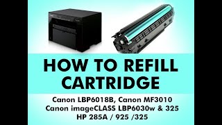 Canon LBP6018B Canon MF3010 Canon imageCLASS LBP6030w amp 325 and HP 285A  925 325 Catridge Refill [upl. by Caddric181]