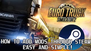 Euro Truck Simulator 2 Tutorial  How to add mods through Steam VERY EASY [upl. by Guarino]