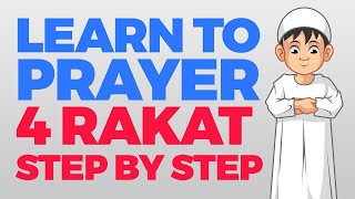 How to pray 4 Rakat units  Step by Step Guide  From Time to Pray with Zaky [upl. by Estus]