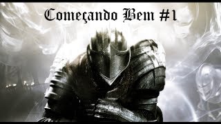 Dark Souls Começando Bem 1 [upl. by Cleres718]