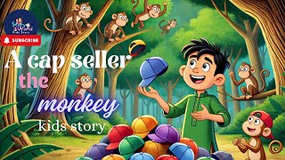 A cap seller and monkey  kids bedtime story in English [upl. by Hinson]