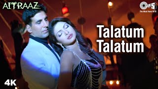 Talatum Talatum  Kareena  Priyanka  Akshay Kumar  Udit N  Alka Y  Aitraaz Movie  Popular Song [upl. by Coffin]