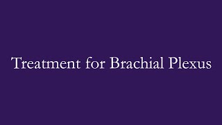 Treatment for Brachial Plexus  Kennedy Krieger Institute [upl. by Eekorehc]