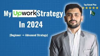 All About My Upwork 2024 Strategies Beginner → Advanced Strategy [upl. by Atimed]