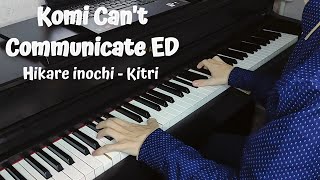 Komi Cant Communicate ED  Hikare Inochi – Kitri Piano [upl. by Enyrehtac]