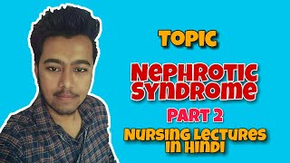 Nephrotic Syndrome in Hindi  Pathophysiology  Symptoms  Treatment  Nursing Lecture MSN Part 2 [upl. by Oinotnas404]