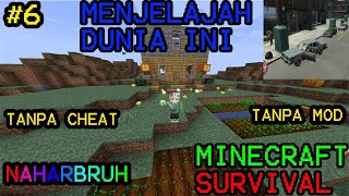 MENJELAJAH DUNIA INI  MINECRAFT SURVIVAL PART 6 [upl. by Hilar]