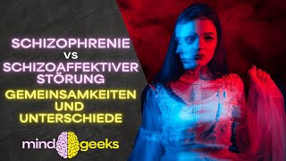 Schizophrenie vs schizoaffektiver Störung  Gemeinsamkeiten und Unterschiede [upl. by Alveta]