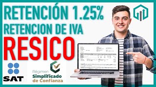 Retención de ISR 125 e IVA RESICO Régimen Simplificado de Confianza 2022 [upl. by Noed]