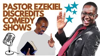 PASTOR EZEKIEL DISCREDITS COMEDY SHOWS  CHURCHILL SHOW [upl. by Coh]