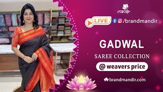 Gadwal Sarees  Weavers Price Valid For 24 Hours  Brand Mandir LIVE [upl. by Lewin]