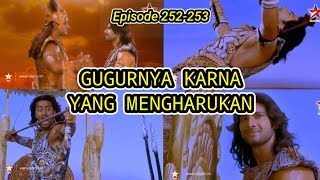 GUGURNYA KARNA YANG MENGHARUKAN  Eps 252  253 [upl. by Aseefan]