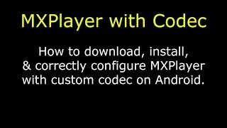 Correct Install amp setup of MX Player with Codec on Android [upl. by Yasnyl]