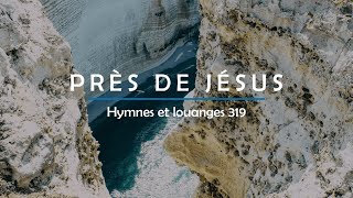 319  Près de Jésus voix  Hymnes et louanges  Audréanne Cloutier [upl. by Lohcin]