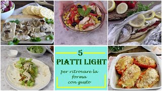 5 PIATTI LIGHT per mantenersi in forma e dimagrire con gusto La cucina di Rita [upl. by Uahc]