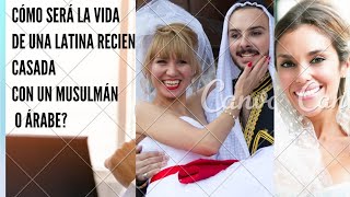 como sera la vida de una latina casada con un arabe [upl. by Tterb]