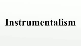 Instrumentalism [upl. by Duncan]