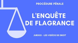 Lenquête de flagrance définition durée  Procédure pénale [upl. by Nohsal965]