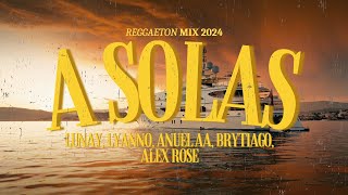 A Solas  Lunay Lyanno Anuel Aa Brytiago Alex Rose LetraLyrics  Reggaeton 2024 [upl. by Kursh]