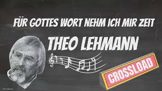 Musik Theo Lehmann  Für Gottes Wort nehm ich mir Zeit  Crossload  Neuere Gemeindelieder [upl. by Claudine]