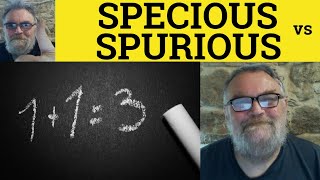 🔵 Specious vs Spurious Meaning  Spurious or Specious Defined  Specious and Spurious Examples [upl. by Derf204]