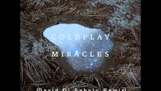 Coldplay  Miracles David Di Sabato Remix [upl. by Kendal]