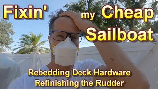 Rebedding Deck Hardware and Rudder Refinish Catalina 22 Sailboat [upl. by Eleynad505]