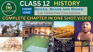 Bricks Beads and Bones CLASS 12 HISTORY Chapter 1 in one shot by Mansi  The Harappan Civilisation [upl. by Misa660]