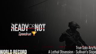 Ready or Not A Lethal Obsession True Solo Speedrun World Record [upl. by Badr]