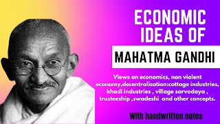 MAHATMA GANDHI  ECONOMIC IDEAS AND THEIR PRESENT RELEVANCE [upl. by Eidahs933]