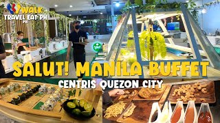 SALUT MANILA BUFFET  Quezon City Centris Food Trip [upl. by Jb]