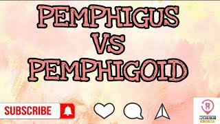 PEMPHIGUS Vs PEMPHIGOID [upl. by Perry]