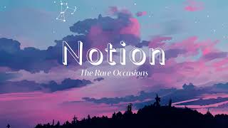 Vietsub  Notion  The Rare Occasions  Nhạc Hot TikTok  Lyrics Video [upl. by Eidod531]