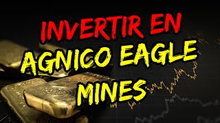 📈 INVERTIR en AGNICO EAGLE MINES👉 ¿Oportunidad de INVERSIÓN en ORO [upl. by Erida]