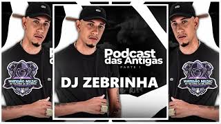 PODCAST BAILE DO PISTINHA DAS ANTIGA DJ ZEBRINHA PART 1  EXCLUSIVO 2024 [upl. by Ainedrag]