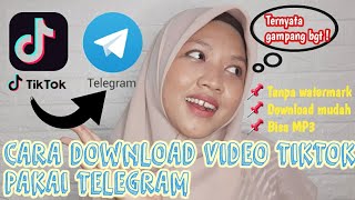 CARA DOWNLOAD VIDEO TIKTOK PAKAI TELEGRAM  Video tiktok tanpa Watermark [upl. by Htabmas]