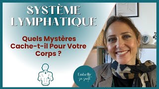 Explorer le Système Lymphatique  Problèmes et Solutions [upl. by Ennyrb]