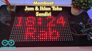 Tutorial Membuat Jam dan Iklan Running Text Toko Sendiri dengan Led Matrix P10 dan Arduino [upl. by Aicram]