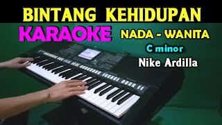 BINTANG KEHIDUPAN  Nike Ardilla  KARAOKE Nada Wanita HD [upl. by Wilek30]