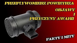 Przepływomierz powietrza  objawy i przyczyny awarii FAKTY I MITY [upl. by Llessur500]